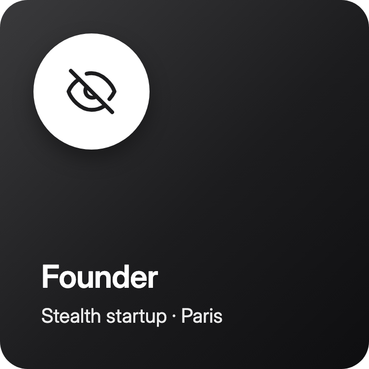 Founder, stealth startup